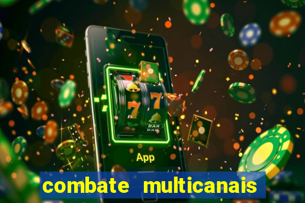 combate multicanais ao vivo